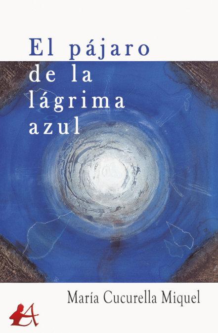 Vorderes Coverbild El pájaro de la lágrima azul