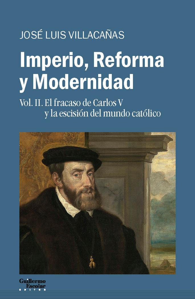 Vorderes Coverbild Imperio, reforma y modernidad 2 : el fracaso de Carlos V y la escisión del mundo católico