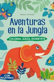 Vorderes Coverbild Aventuras en la jungla : colorea, juega, diviértete