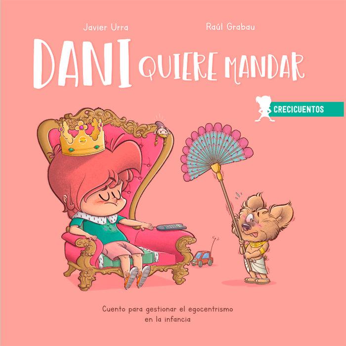 Vorderes Coverbild Dani quiere mandar : cuento para gestionar el egocentrismo en la infancia