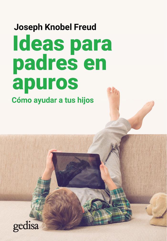 Vorderes Coverbild Ideas para padres en apuros : cómo ayudar a tus hijos
