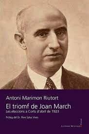 Vorderes Coverbild El triomf de Joan March : les eleccions a Corts d'abril de 1923