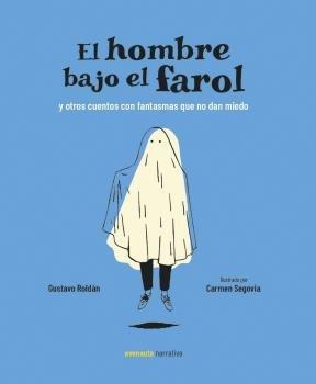 Vorderes Coverbild El hombre bajo el farol : y otros cuentos con fantasmas que no dan miedo