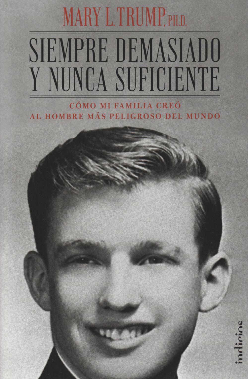 Vorderes Coverbild Siempre demasiado y nunca suficiente : cómo mi familia creó al hombre más peligroso del mundo
