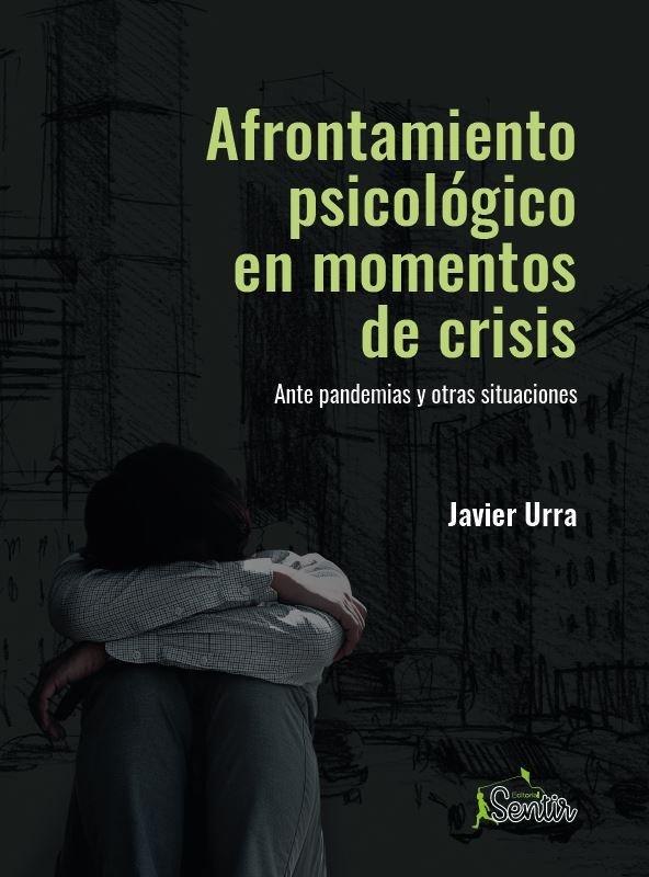 Vorderes Coverbild Afrontamiento psicológico en momentos de crisis : ante pandemias y otras situaciones