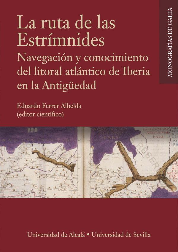 Vorderes Coverbild La ruta de las Estrímnides : navegación y conocimiento del litoral atlántico de Iberia en la Antigüedad