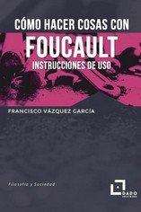 Vorderes Coverbild Cómo hacer cosas con Foucault : instrucciones de uso