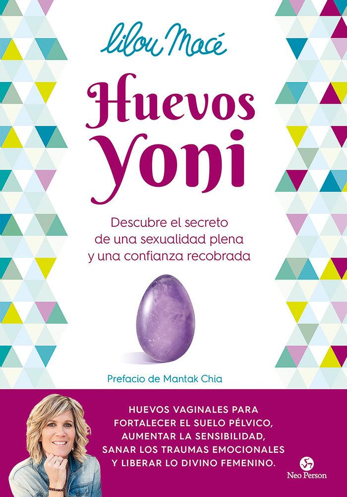 Vorderes Coverbild Huevos yoni : descubre el secreto de una sexualidad plena y una confianza recobrada
