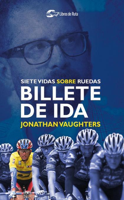 Vorderes Coverbild Billete de ida : siete vidas sobre ruedas