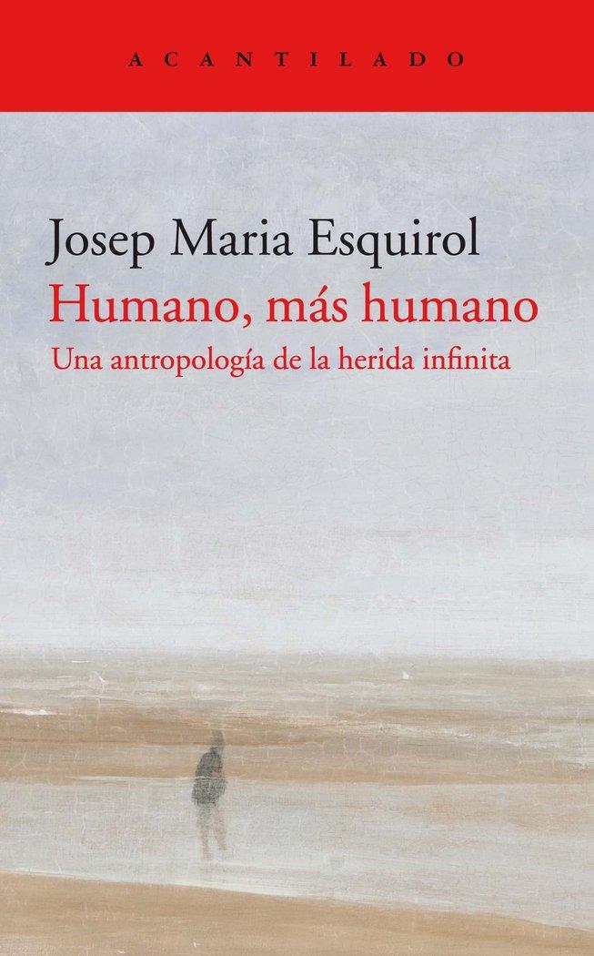 Vorderes Coverbild Humano, más humano : una antropología de la herida infinita