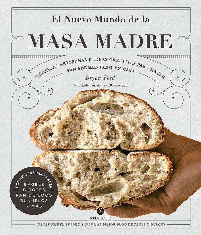 Vorderes Coverbild El nuevo mundo de la masa madre : técnicas artesanas e ideas creativas para hacer pan fermentado en casa