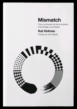 Vorderes Coverbild Mismatch : cómo la inclusión da forma al diseño, la tecnología y la sociedad