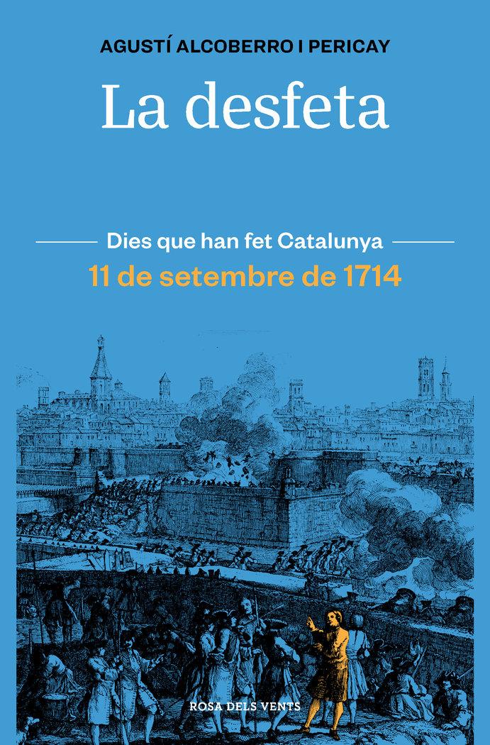Vorderes Coverbild La desfeta : 11 de setembre de 1714