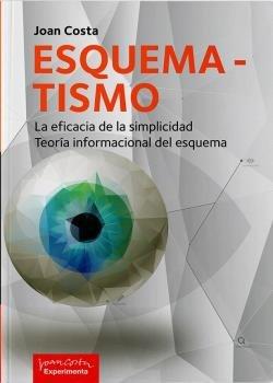 Vorderes Coverbild Esquematismo : la eficacia de la simplicidad : teoría informacional del esquema