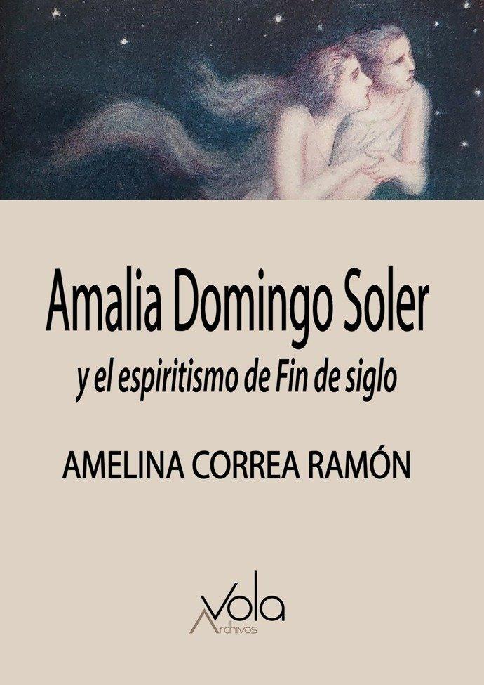 Vorderes Coverbild Amalia Domingo Soler y el espiritismo de fin de siglo