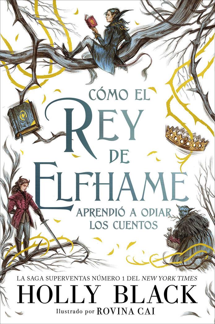 Vorderes Coverbild Cómo el rey de Elfhame aprendió a odiar los cuentos