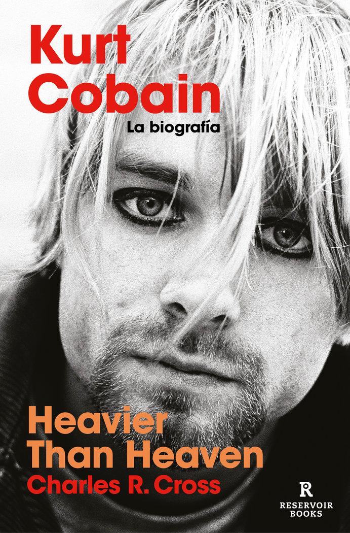 Vorderes Coverbild Heavier than heaven : Kurt Cobain : la biografía