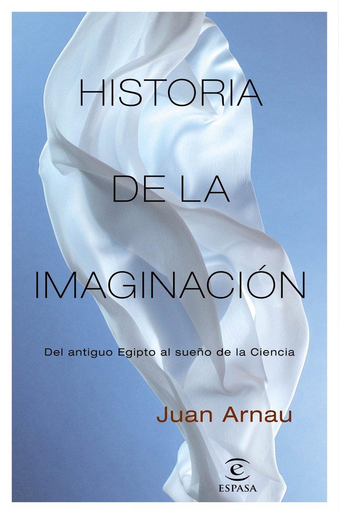 Vorderes Coverbild Historia de la imaginación : del Antiguo Egipto al sueño de la ciencia