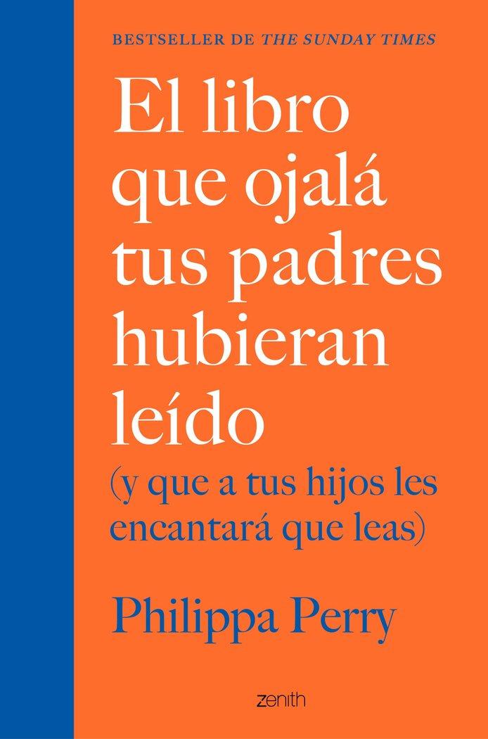 Vorderes Coverbild El libro que ojalá tus padres hubieran leído (y que a tus hijos les encantará qu