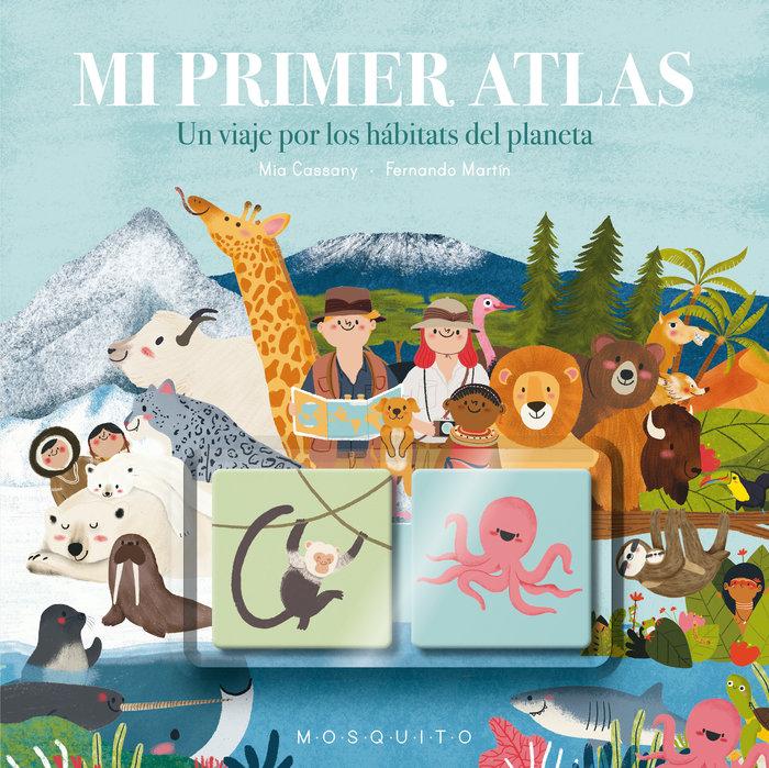 Vorderes Coverbild Mi primer atlas : un viaje por los hábitats del planeta