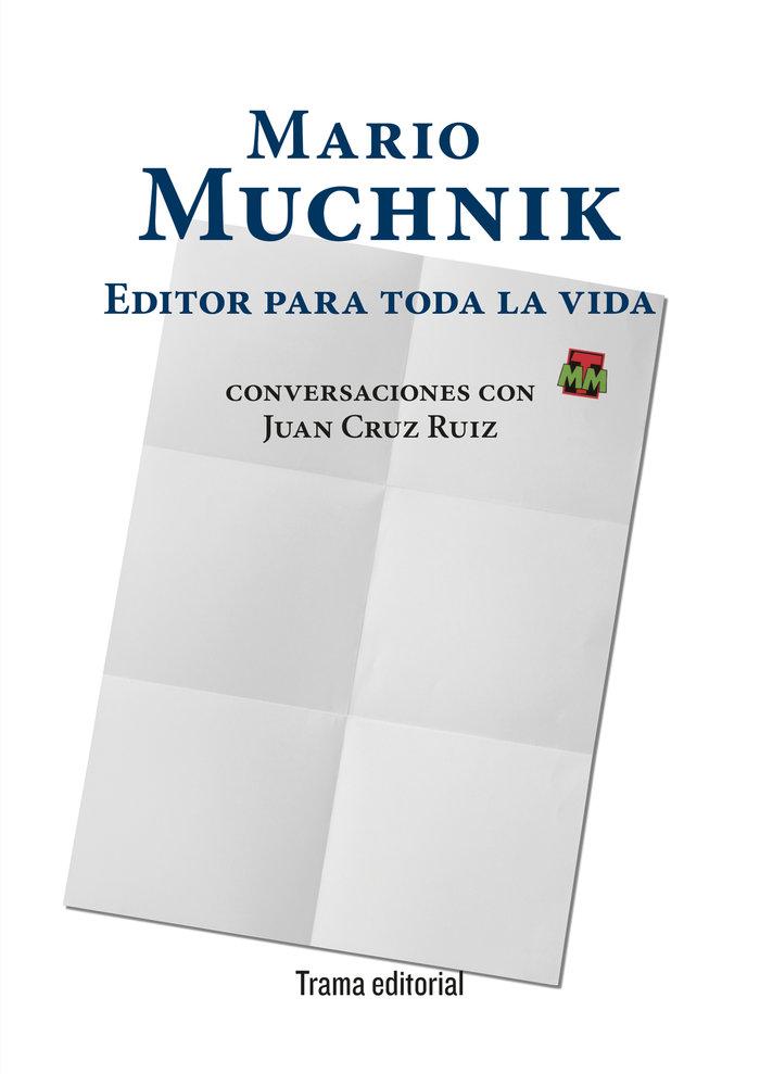 Vorderes Coverbild Mario Muchnik : editor para toda la vida : conversaciones con Juan Cruz Ruiz
