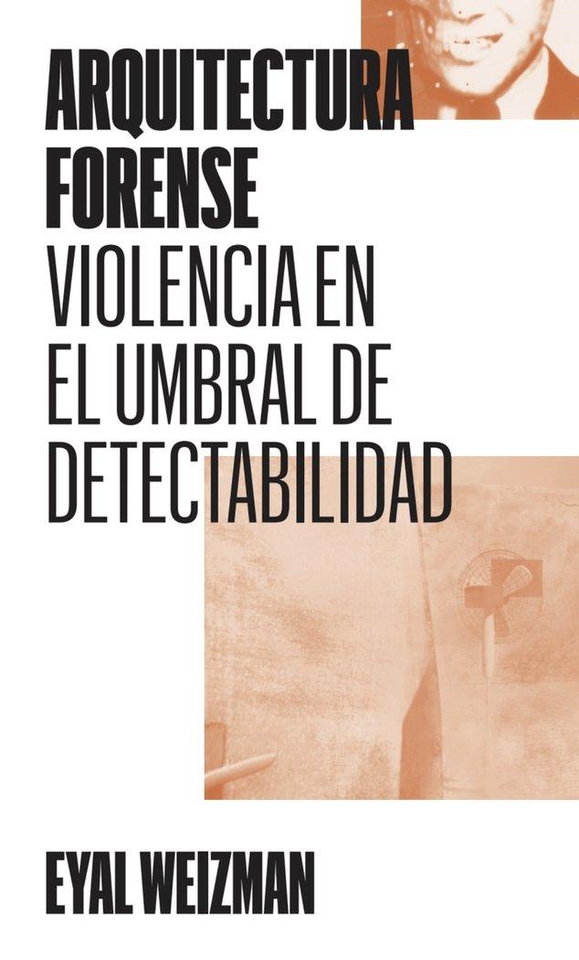 Vorderes Coverbild Arquitectura forense : violencia en el umbral de detectabilidad