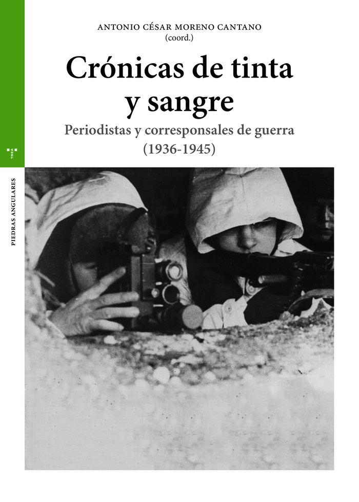 Vorderes Coverbild Crónicas de tinta y sangre : periodistas y corresponsales de guerra (1936-1945)