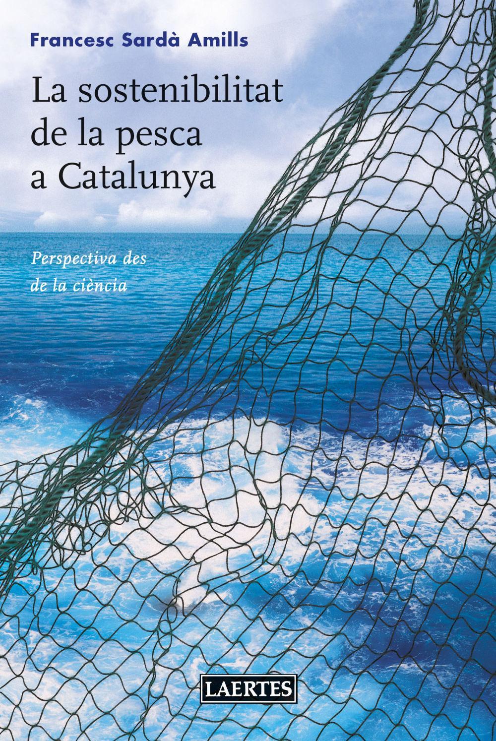 Vorderes Coverbild La sostenibilitat de la pesca a Catalunya : perspectiva des de la ciència