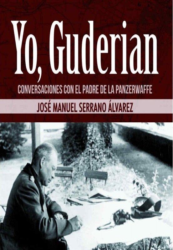 Vorderes Coverbild Yo, Guderian : conversaciones con el padre de la Panzerwaffe