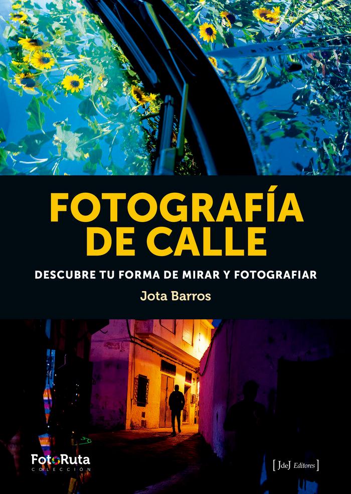 Vorderes Coverbild Fotografía de calle : descubre tu forma de mirar y fotografiar