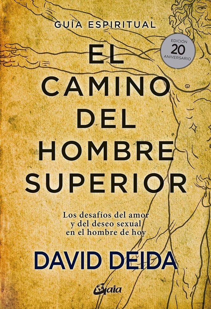 Vorderes Coverbild El camino del hombre superior : guía espiritual : los desafíos del amor y del deseo sexual en el hombre de hoy