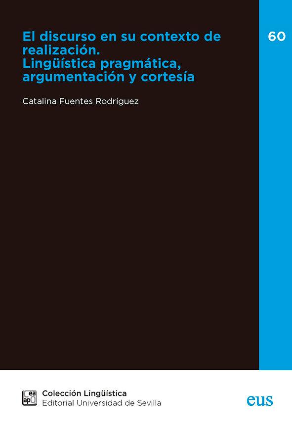 Vorderes Coverbild El discurso en su contexto de realización : lingüística pragmática, argumentación y cortesía