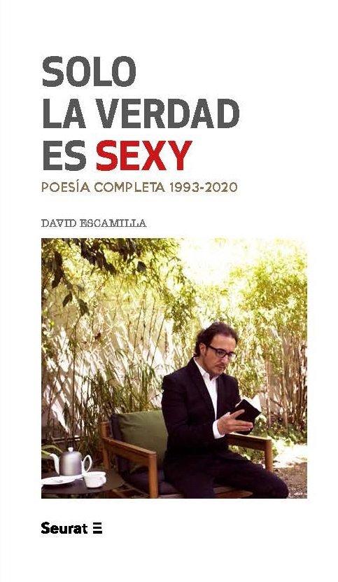 Vorderes Coverbild Solo la verdad es sexy : poesía completa 1993-2020