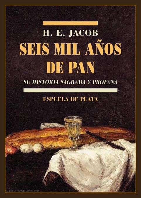 Vorderes Coverbild Seis mil años de pan : su historia sagrada y profana