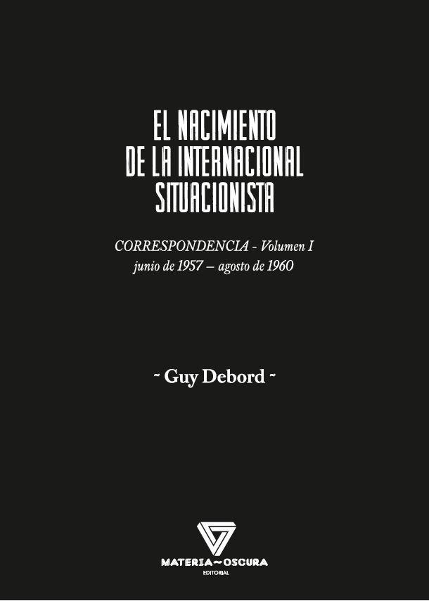 Vorderes Coverbild El nacimiento de la Internacional Situacionista : correspondencia, junio 1957-agosto 1960
