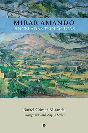 Vorderes Coverbild Mirar amando : pinceladas teológicas