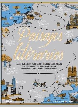 Vorderes Coverbild Paisajes literarios : mapas que llevan al corazón de los lugares reales que componen, inspiran y conforman las mejores obras de ficción del mundo