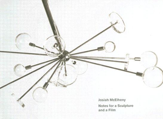 Vorderes Coverbild Josiah McElheny: Notes for a Sculpture and a Film