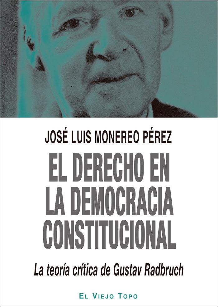 Vorderes Coverbild El derecho en la democracia constitucional : la teori?a cri?tica de Gustav Radbruch