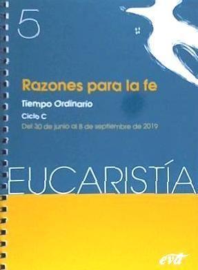 Vorderes Coverbild Razones para la fe : eucaristía 5, 2019 : tiempo ordinario, ciclo C, 30 junio-8 septiembre