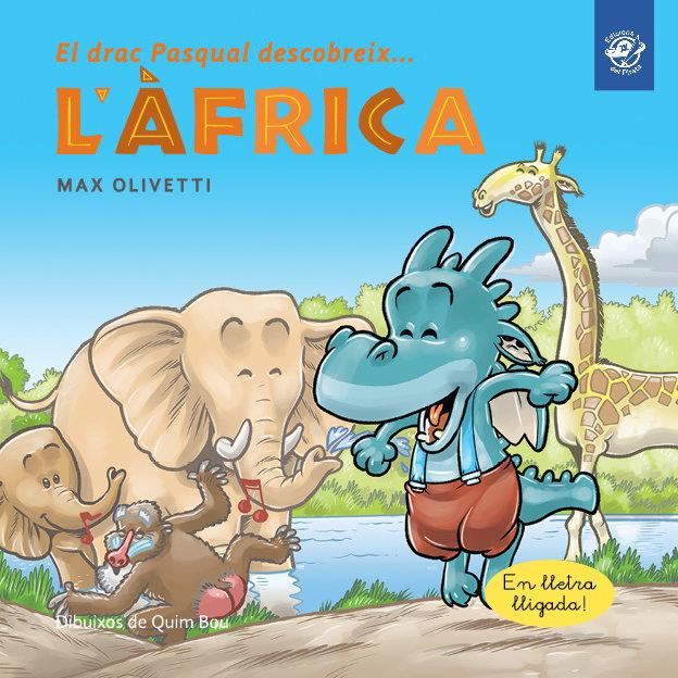 Vorderes Coverbild El drac Pasqual descobreix l'Àfrica : Llibre en lletra lligada: Interactiu, amb valors i divertit! Un drac ajuda a uns massais