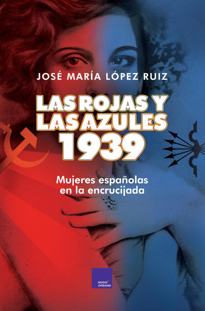 Vorderes Coverbild Las rojas y las azules : 1939 : mujeres españolas en la encrucijada