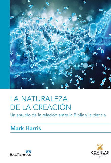 Vorderes Coverbild La naturaleza de la creación : un estudio de la relación entre la Biblia y la ciencia
