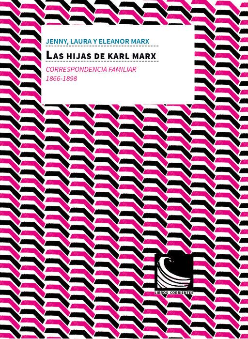 Vorderes Coverbild Las hijas de Karl Marx : correspondencia familiar, 1866 -1898