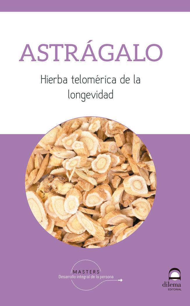 Vorderes Coverbild Astrágalo : hierba telomérica de la longevidad