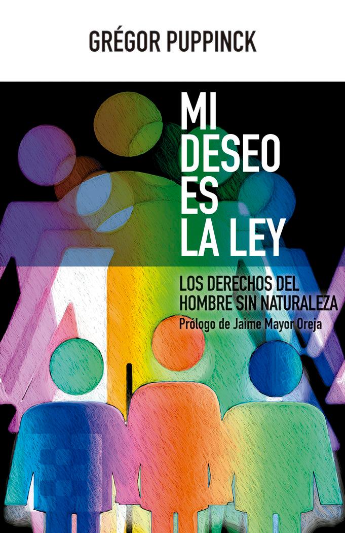 Vorderes Coverbild Mi deseo es la ley : los derechos del hombre sin naturaleza