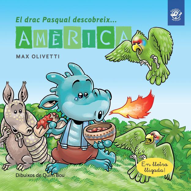 Vorderes Coverbild El drac Pasqual descobreix Amèrica : Conte infantil en català en lletra lligada: Interactiu, amb valors i divertit!