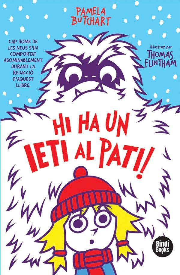 Vorderes Coverbild Hi ha un ieti al pati! : cap home de les neus s'ha comportat abominablement durant la redacció d'aquest llibre