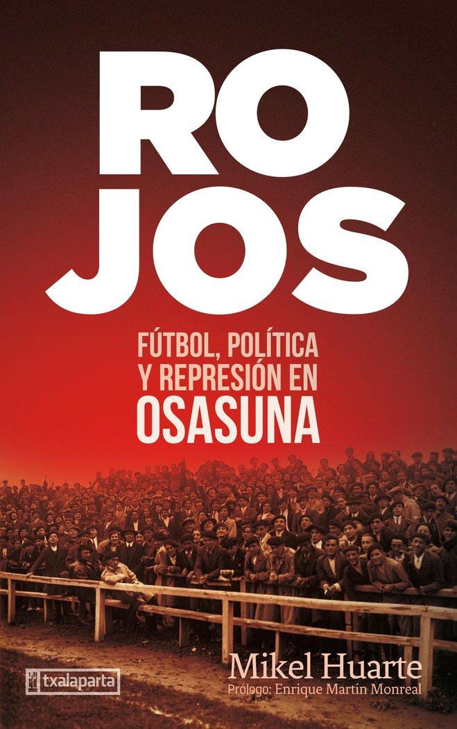 Vorderes Coverbild Rojos : fútbol, política y represión en Osasuna