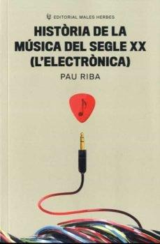 Vorderes Coverbild Història de la música del segle XX (L'electrònica)
